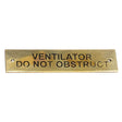 AG SP Ventilator Do Not Obstruct Label Brass 75 x 19mm - PROTEUS MARINE STORE